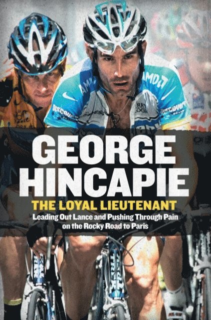 Craig Hummer, George Hincapie - Loyal Lieutenant, E-bok