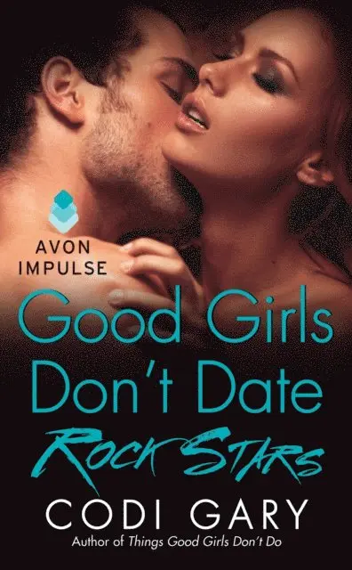 Codi Gary - Good Girls Don't Date Rock Stars, E-bok. Tillgänglighet: Lägg i varukorg