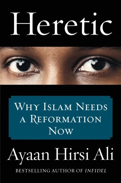 Ayaan Hirsi Ali - Heretic, E-bok