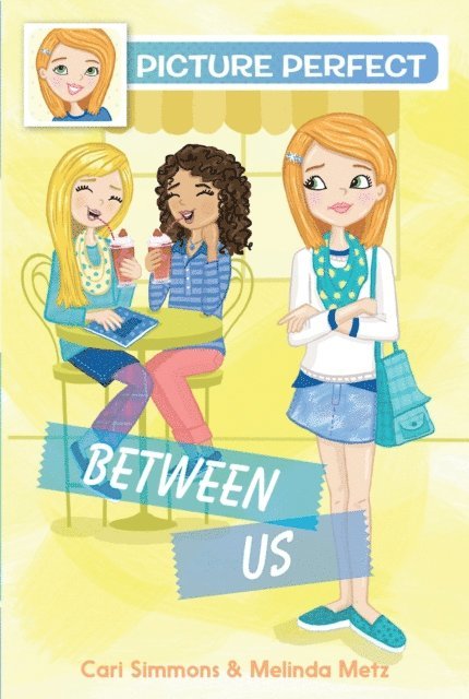 Melinda Metz, Cari Simmons - Picture Perfect #4: Between Us, E-bok