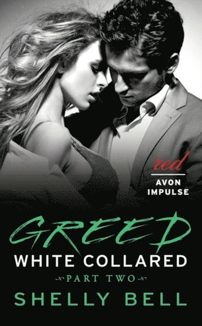 Shelly Bell - White Collared Part Two: Greed, E-bok