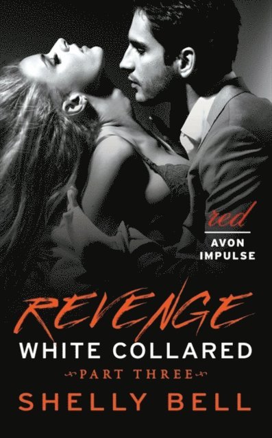 Shelly Bell - White Collared Part Three: Revenge, E-bok