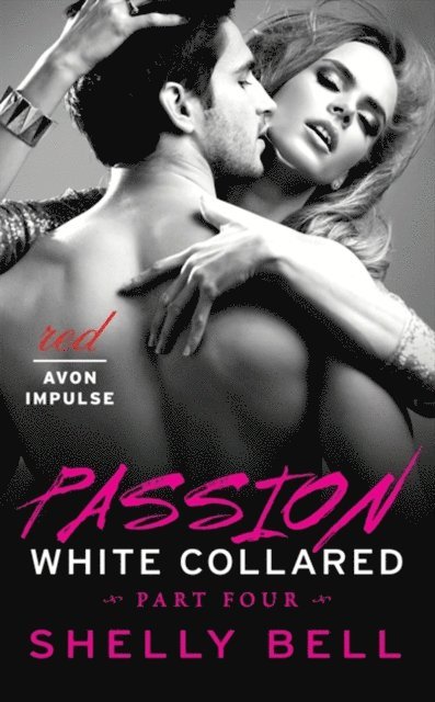 Shelly Bell - White Collared Part Four: Passion, E-bok