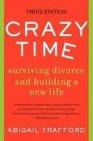 Abigail Trafford - Crazy Time: Surviving Divorce and Building a New Life, Third Edition, Häftad. Tillgänglighet: Lägg i varukorg