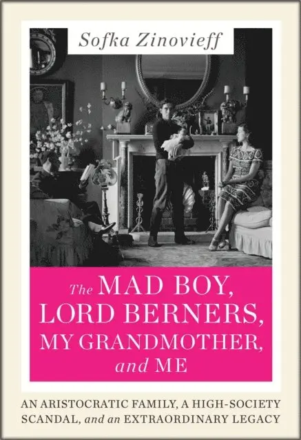 Mad Boy, Lord Berners, My Grandmother, and Me
