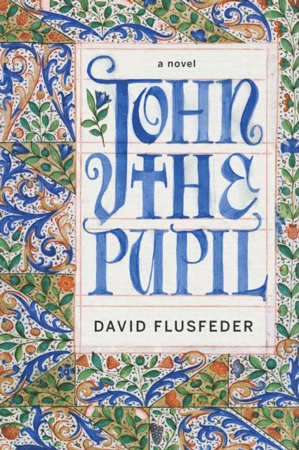 David Flusfeder - John the Pupil, E-bok. Tillgänglighet: Lägg i varukorg