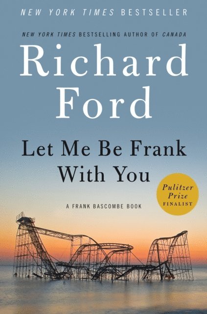 Richard Ford - Let Me Be Frank With You, E-bok