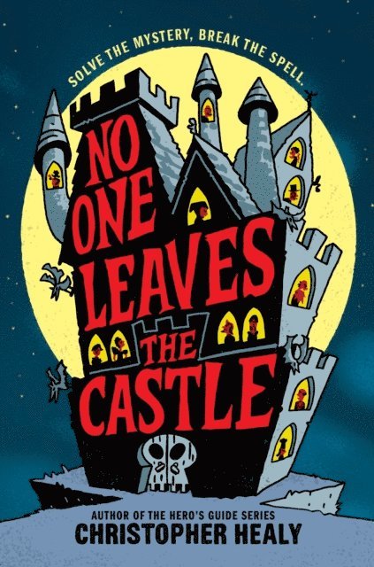 Christopher Healy - No One Leaves the Castle, E-bok