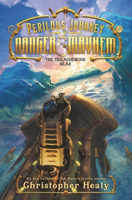 Christopher Healy - Perilous Journey of Danger and Mayhem #2: The Treacherous Seas, E-bok