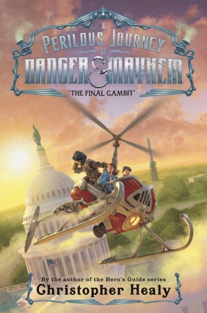 Christopher Healy - Perilous Journey of Danger and Mayhem #3: The Final Gambit, E-bok