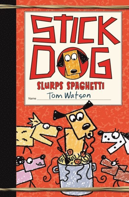 Tom Watson - Stick Dog Slurps Spaghetti, E-bok