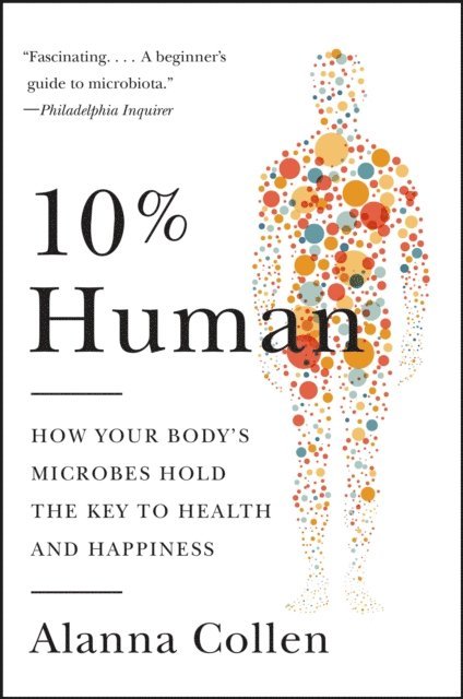 Alanna Collen - 10% Human, E-bok
