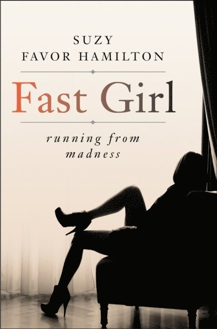 Sarah Tomlinson, Suzy Favor Hamilton - Fast Girl, E-bok