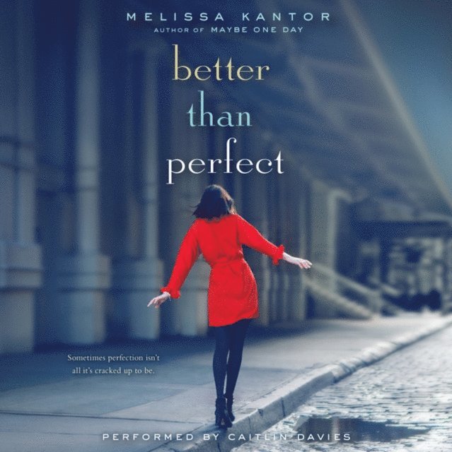 Melissa Kantor - Better Than Perfect, Ljudbok. Tillgänglighet: Lägg i varukorg