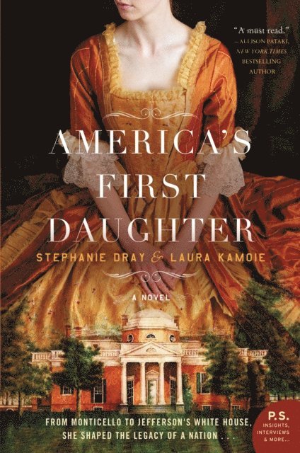 Laura Kamoie, Stephanie Dray - America's First Daughter, E-bok
