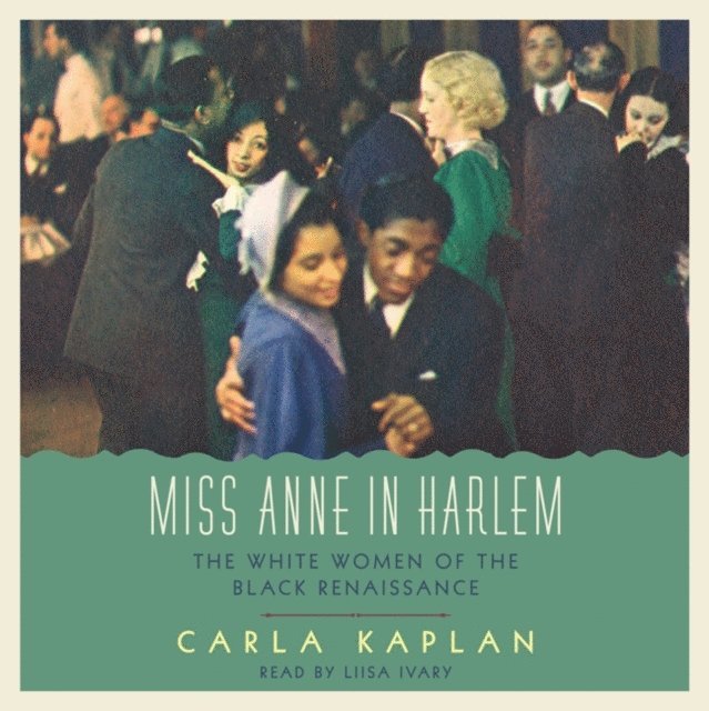 Carla Kaplan - Miss Anne in Harlem, Ljudbok