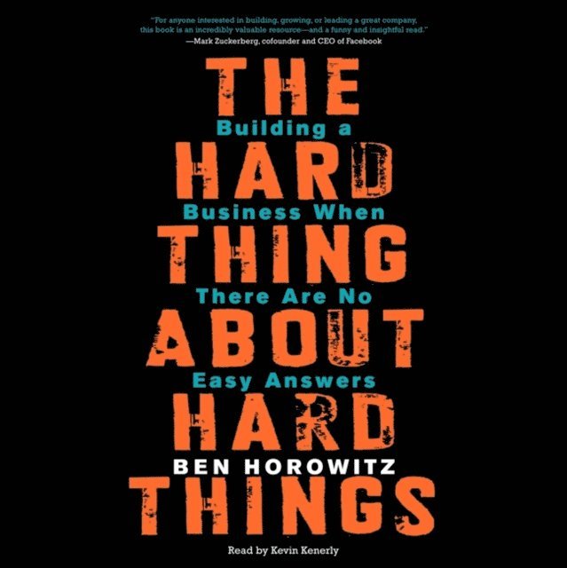 Ben Horowitz - Hard Thing About Hard Things, Ljudbok