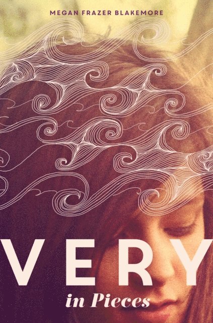 Megan Frazer Blakemore - Very in Pieces, E-bok