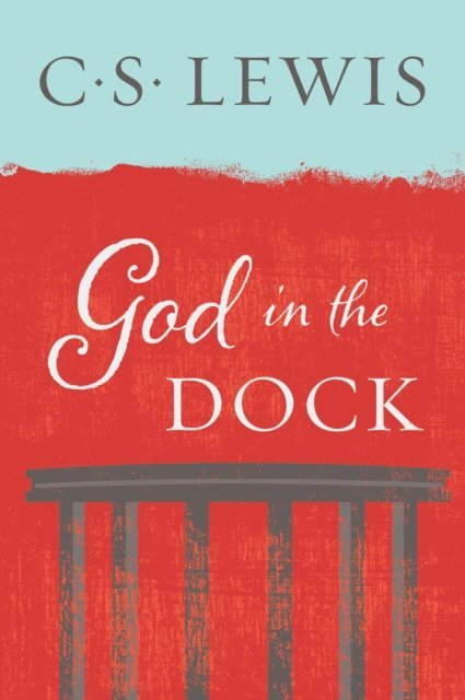 C. S. Lewis - God in the Dock, E-bok