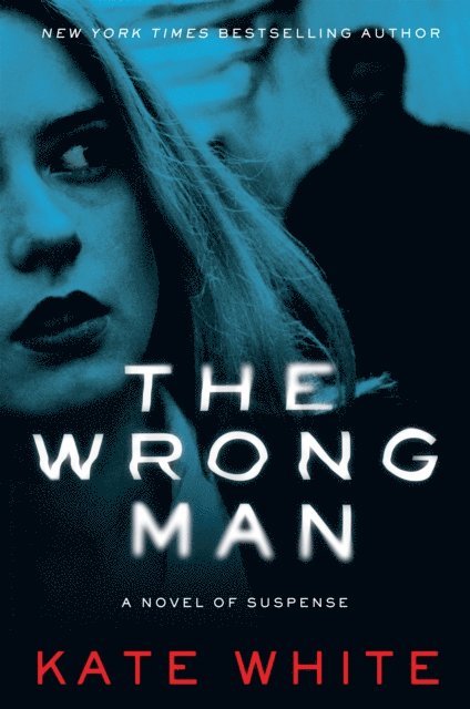Kate White - Wrong Man, E-bok
