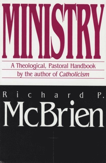 Richard P. McBrien - Ministry, E-bok