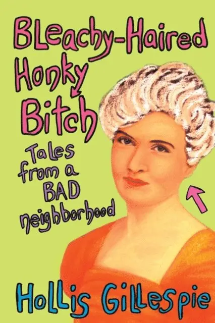 Hollis Gillespie - Bleachy-Haired Honky Bitch, E-bok. Tillgänglighet: Lägg i varukorg