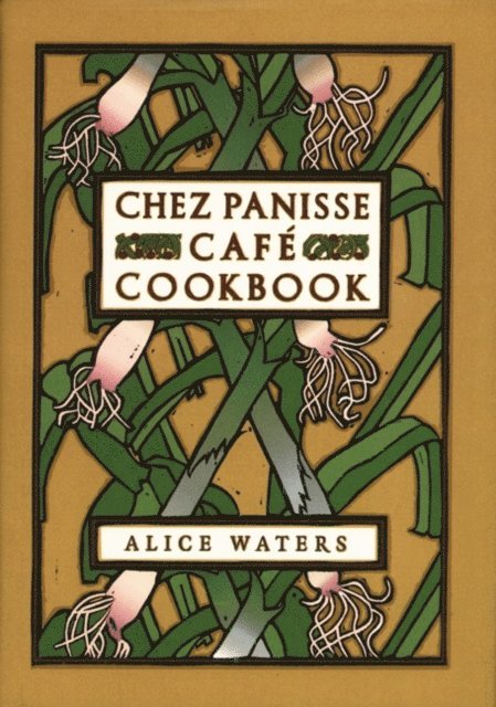 Alice L. Waters - Chez Panisse Cafe Cookbook, E-bok