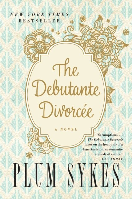 Plum Sykes - Debutante Divorcee, E-bok