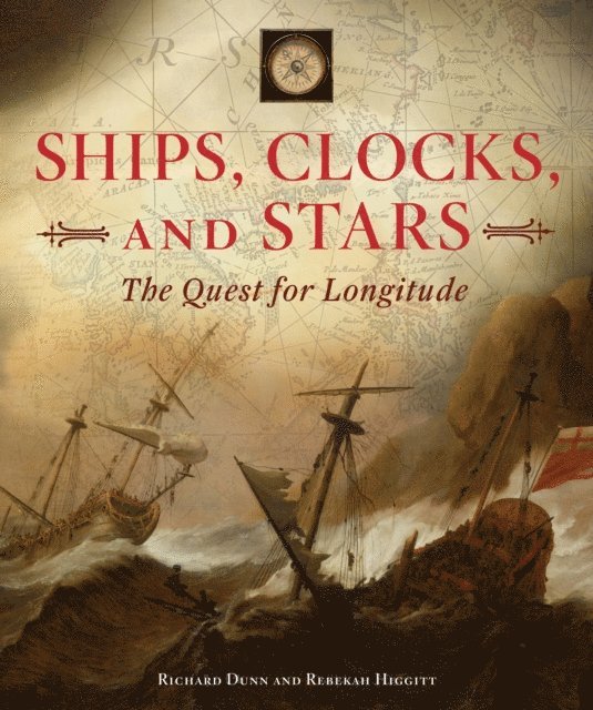 Rebekah Higgitt, Richard Dunn - Ships, Clocks, and Stars, E-bok