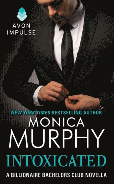 Monica Murphy - Intoxicated, E-bok