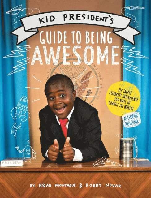 Brad Montague, Robby Novak - Kid President's Guide to Being Awesome, E-bok