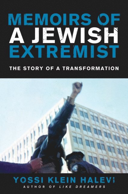 Yossi Klein Halevi - Memoirs of a Jewish Extremist, E-bok