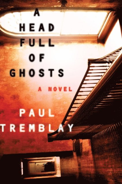 Paul Tremblay - Head Full of Ghosts, E-bok
