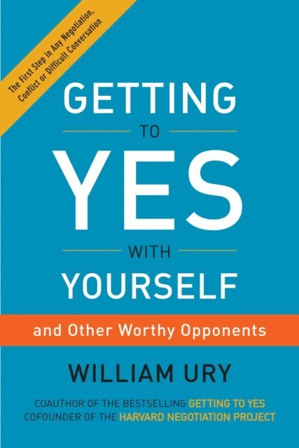 William Ury - Getting to Yes with Yourself, E-bok