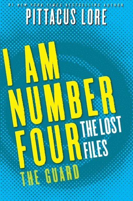 Pittacus Lore - I Am Number Four: The Lost Files: The Guard, E-bok