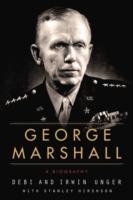 Stanley Hirshson, Irwin Unger, Debi Unger - George Marshall, E-bok