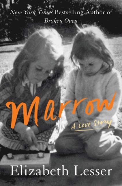 Elizabeth Lesser - Marrow, E-bok