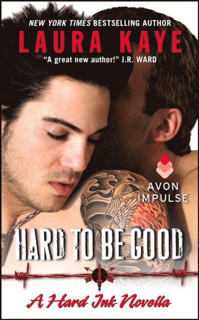 Laura Kaye - Hard to Be Good, E-bok