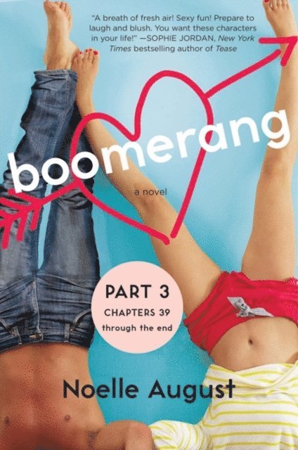 Noelle August - Boomerang (Part Three: Chapters 39 - The End), E-bok