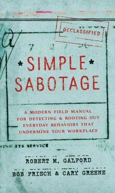 Cary Greene, Bob Frisch, Robert M. Galford - Simple Sabotage, E-bok