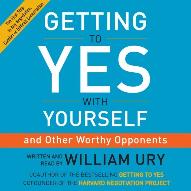 William Ury - Getting to Yes with Yourself, Ljudbok