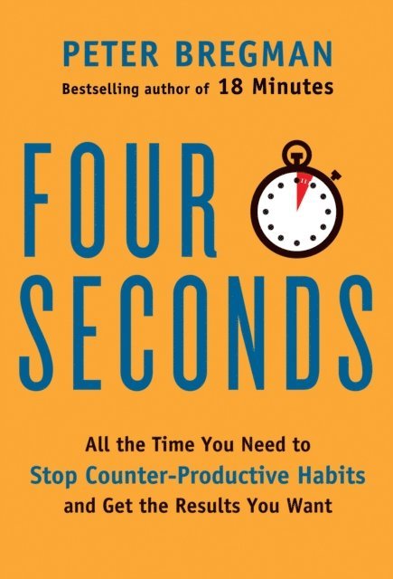 Peter Bregman - Four Seconds, E-bok