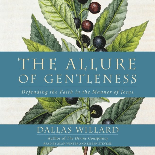 Dallas Willard - Allure of Gentleness, Ljudbok