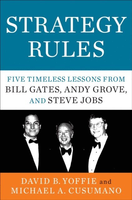 Michael A. Cusumano, David B. Yoffie - Strategy Rules, E-bok