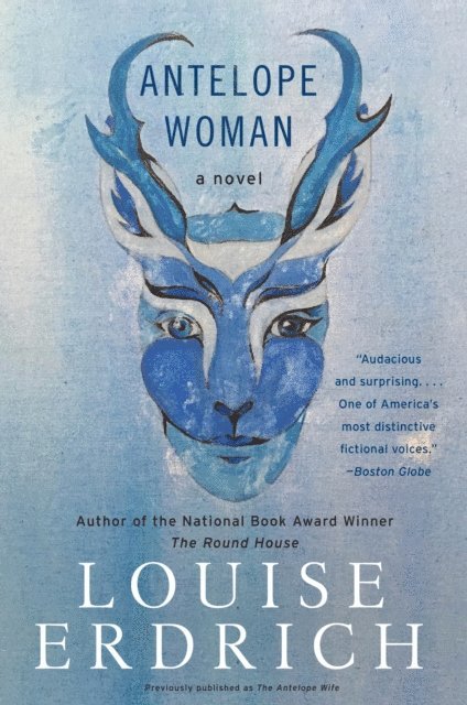 Louise Erdrich - Antelope Woman, E-bok