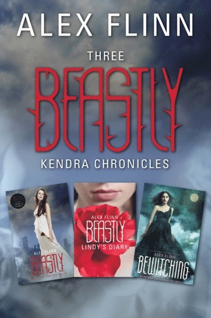 Alex Flinn - Three Beastly Kendra Chronicles, E-bok