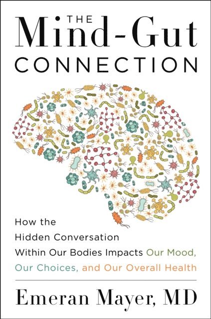 Emeran Mayer - Mind-Gut Connection, E-bok