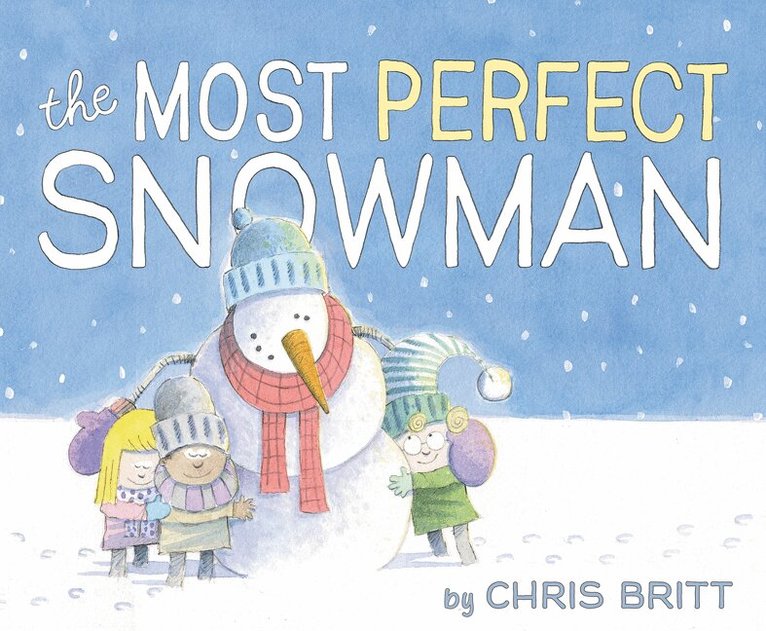 Chris Britt - Most Perfect Snowman, Inbunden