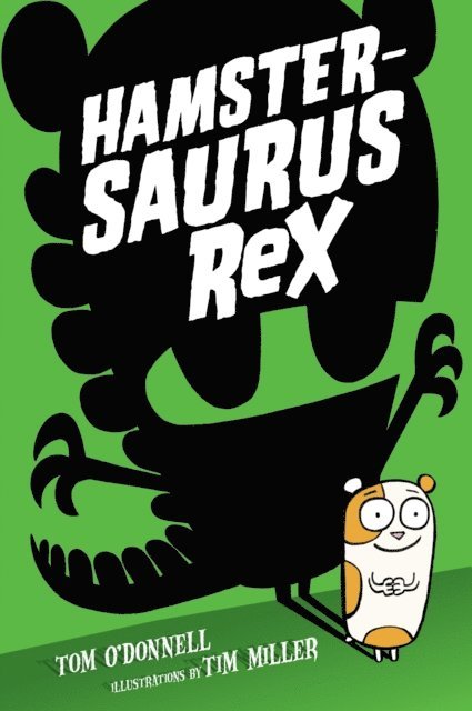 Tom O'Donnell - Hamstersaurus Rex, E-bok