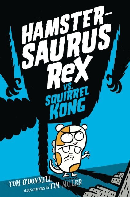 Tom O'Donnell - Hamstersaurus Rex vs. Squirrel Kong, E-bok